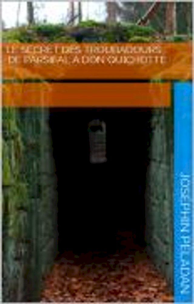  Le Secret des troubadours : De Parsifal à Don Quichotte(Kobo/電子書)