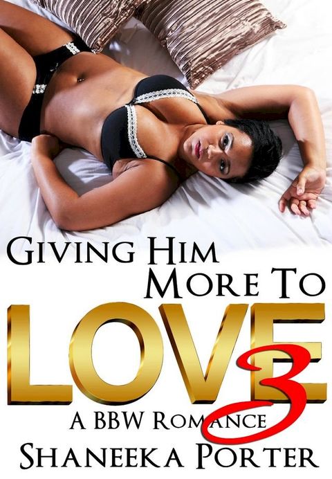 Giving Him More To Love 3(Kobo/電子書)