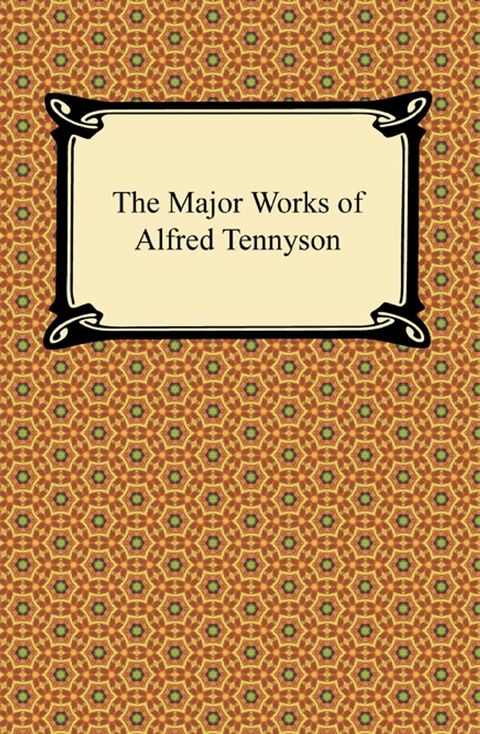 The Major Works of Alfred Tennyson(Kobo/電子書)