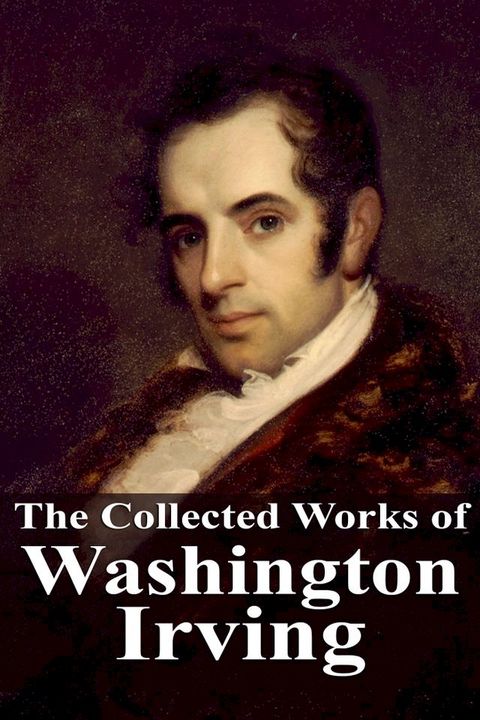 The Collected Works of Washington Irving(Kobo/電子書)