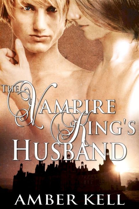 The Vampire King’s Husband(Kobo/電子書)