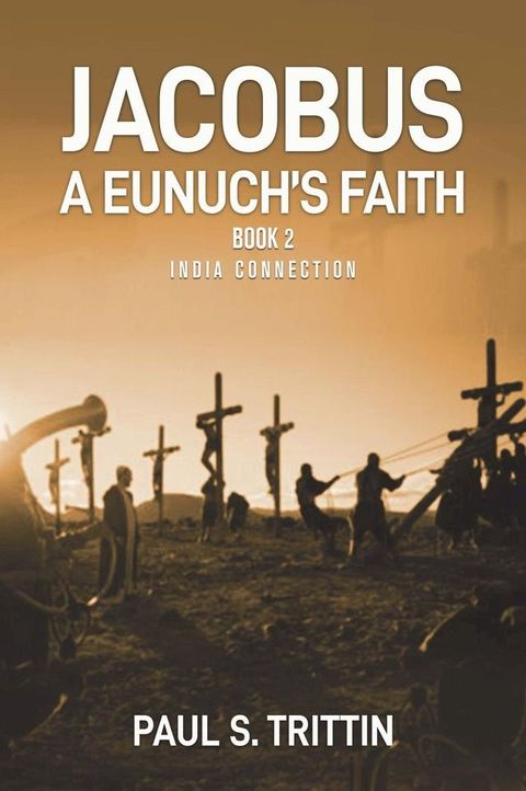 Jacobus A Eunuch's Faith(Kobo/電子書)