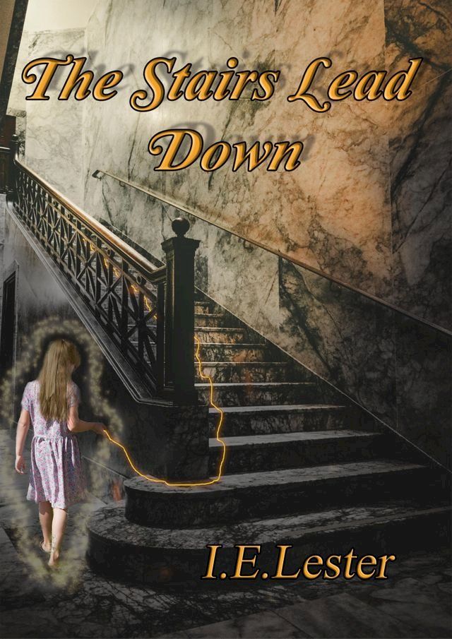  The Stairs Lead Down(Kobo/電子書)