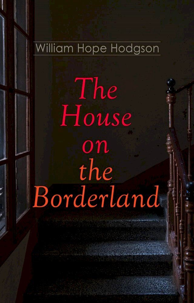  The House on the Borderland(Kobo/電子書)