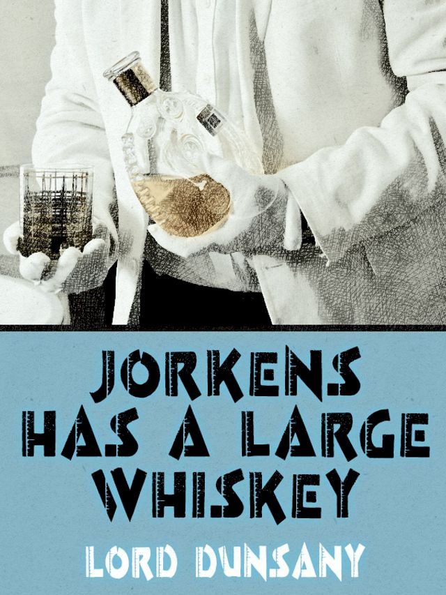  Jorkens Has a Large Whiskey(Kobo/電子書)