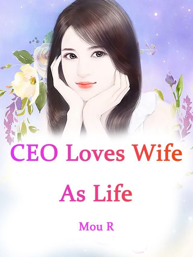  CEO Loves Wife As Life(Kobo/電子書)