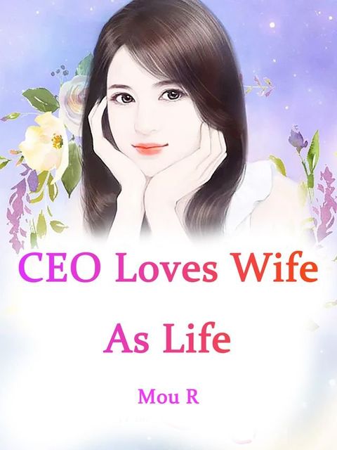 CEO Loves Wife As Life(Kobo/電子書)