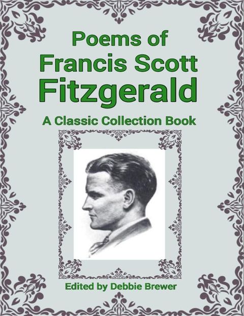 Poems of Francis Scott Fitzgerald, a Classic Collection Book(Kobo/電子書)