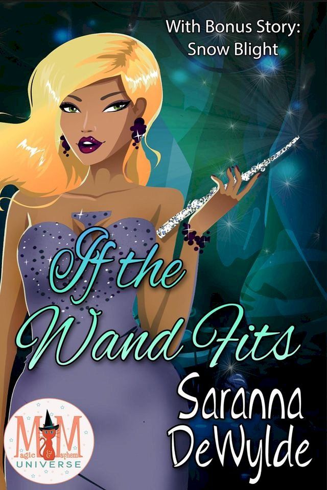  If the Wand Fits: Magic and Mayhem Universe(Kobo/電子書)