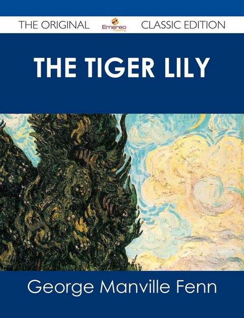 The Tiger Lily - The Original Classic Edition(Kobo/電子書)