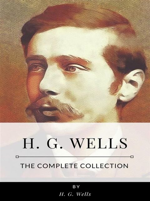 H. G. Wells – The Complete Collection(Kobo/電子書)