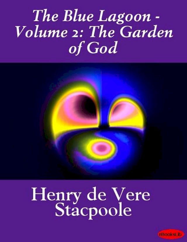  The Blue Lagoon - Volume 2: The Garden of God(Kobo/電子書)