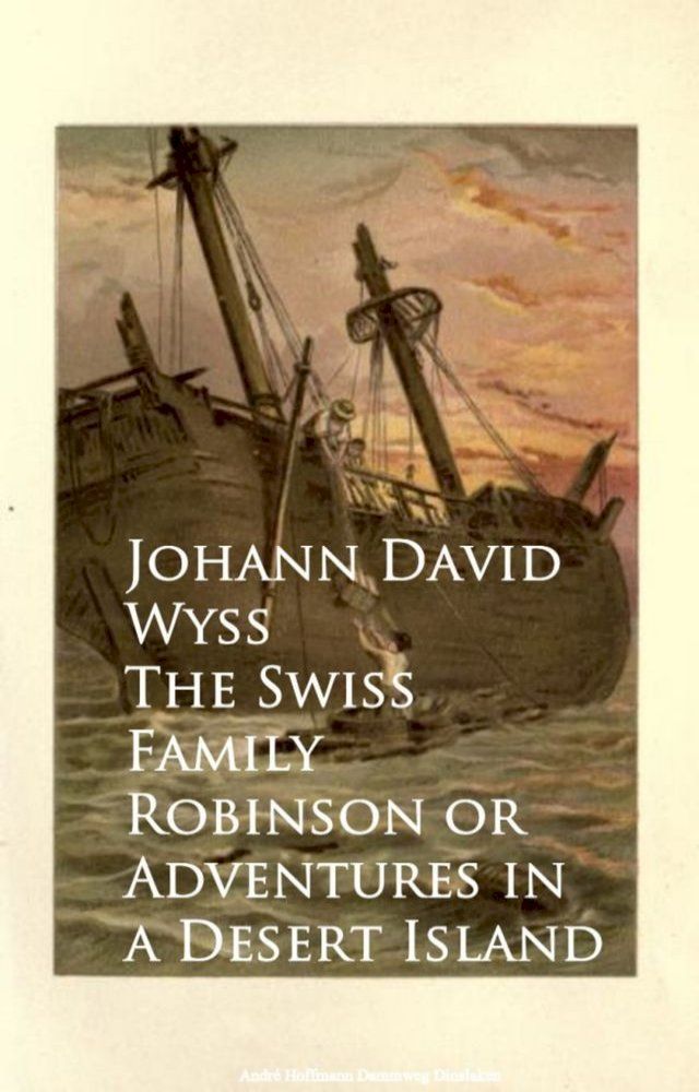  The Swiss Family Robinson or Adventures in a Desert Island(Kobo/電子書)