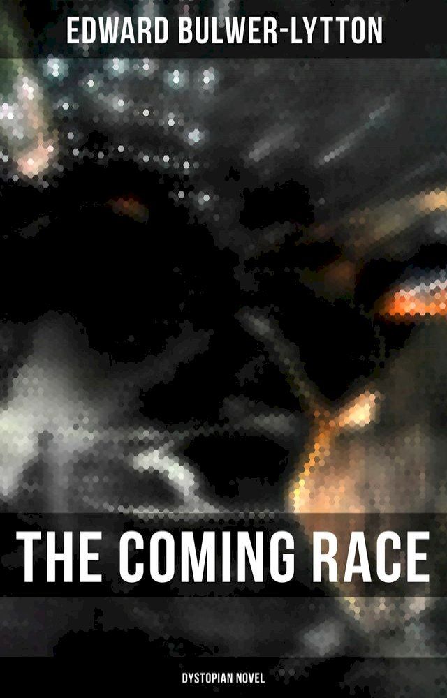  The Coming Race (Dystopian Novel)(Kobo/電子書)