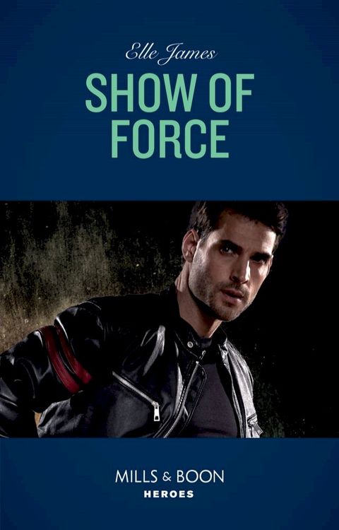 Show Of Force (Declan’s Defenders, Book 2) (Mills & Boon Heroes)(Kobo/電子書)