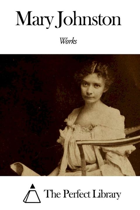 Works of Mary Johnston(Kobo/電子書)