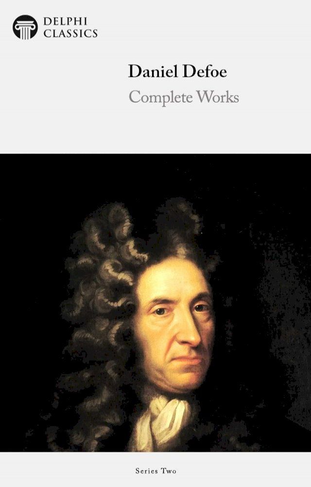  Complete Works of Daniel Defoe (Delphi Classics)(Kobo/電子書)