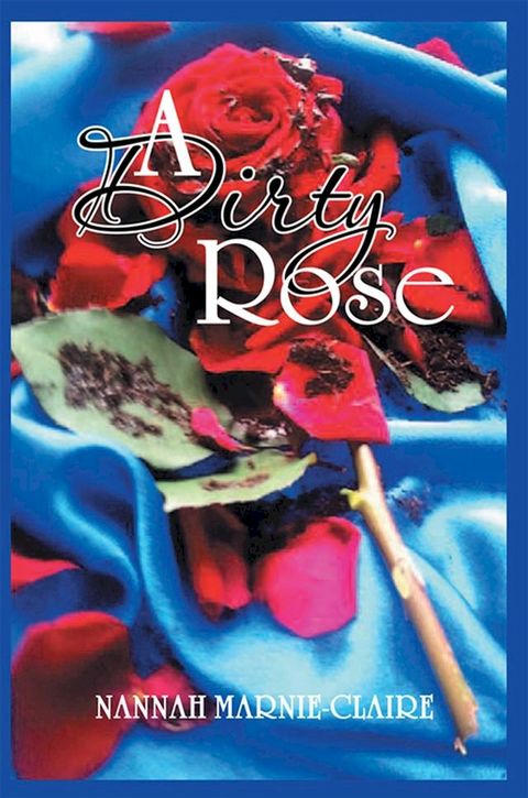 A Dirty Rose(Kobo/電子書)