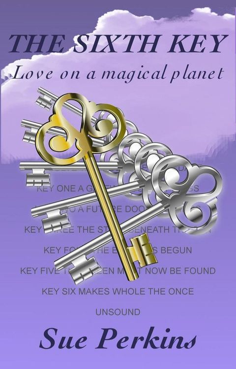 The Sixth Key: Love on a Magical Planet(Kobo/電子書)