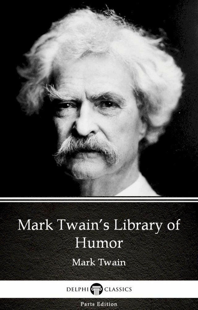  Mark Twain’s Library of Humor by Mark Twain (Illustrated)(Kobo/電子書)