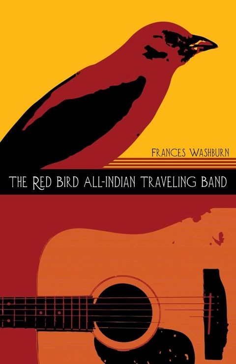 The Red Bird All-Indian Traveling Band(Kobo/電子書)