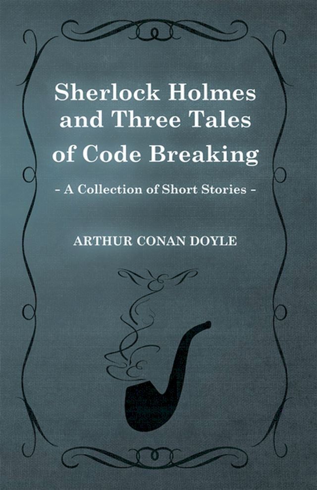  Sherlock Holmes and Three Tales of Code Breaking(Kobo/電子書)