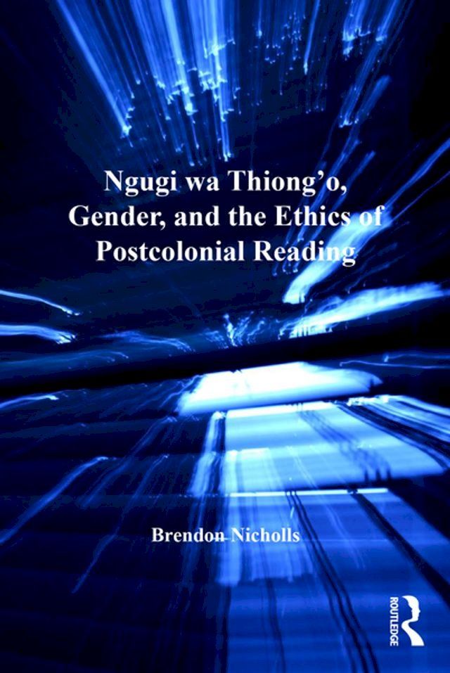  Ngugi wa Thiong’o, Gender, and the Ethics of Postcolonial Reading(Kobo/電子書)