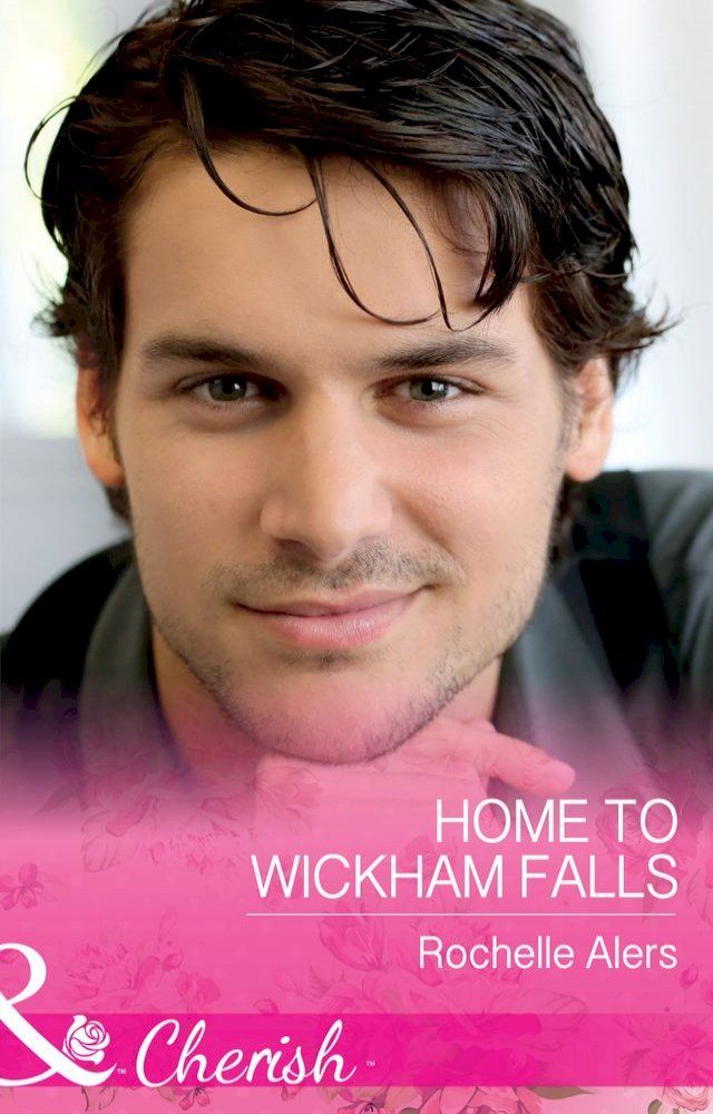  Home To Wickham Falls (Wickham Falls Weddings, Book 1) (Mills & Boon Cherish)(Kobo/電子書)