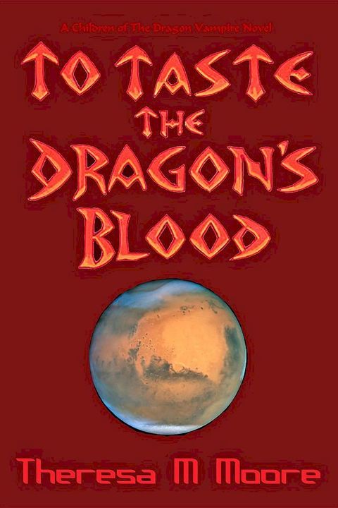 To Taste The Dragon's Blood(Kobo/電子書)