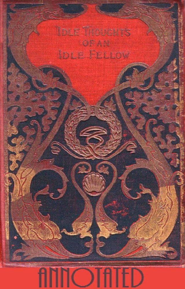  Idle Thoughts of an Idle Fellow (Annotated)(Kobo/電子書)