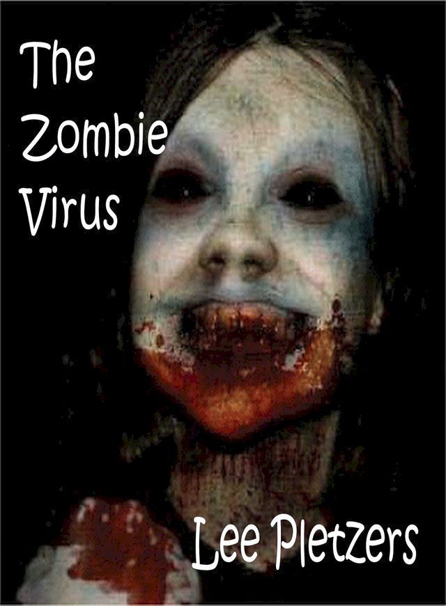  The Zombie Virus(Kobo/電子書)