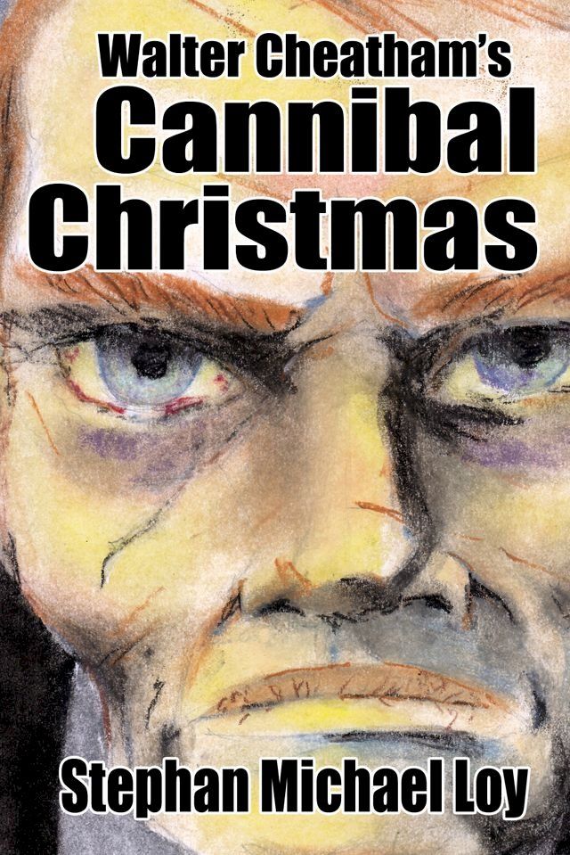  Walter Cheatham's Cannibal Christmas(Kobo/電子書)