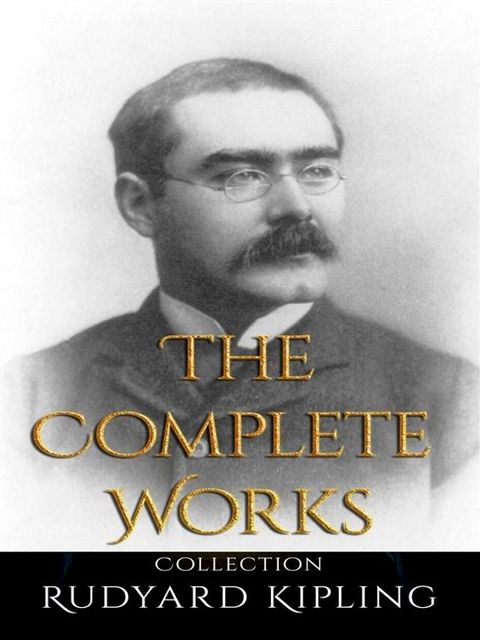 Rudyard Kipling: The Complete Works(Kobo/電子書)