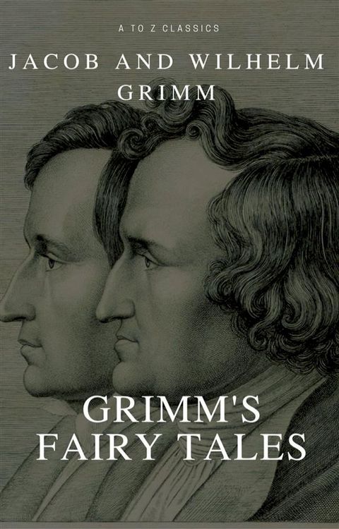 Grimms’ Fairy Tales Complet (Active TOC) (A to Z Classics)(Kobo/電子書)