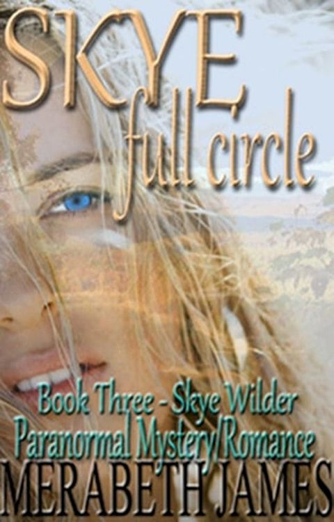 SKYE Full Circle (A Skye Wilder Paranormal Mystery Romance Book 3)(Kobo/電子書)