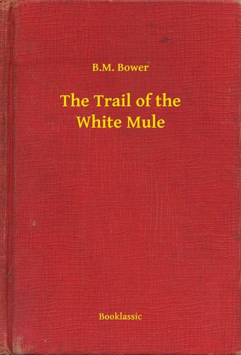 The Trail of the White Mule(Kobo/電子書)