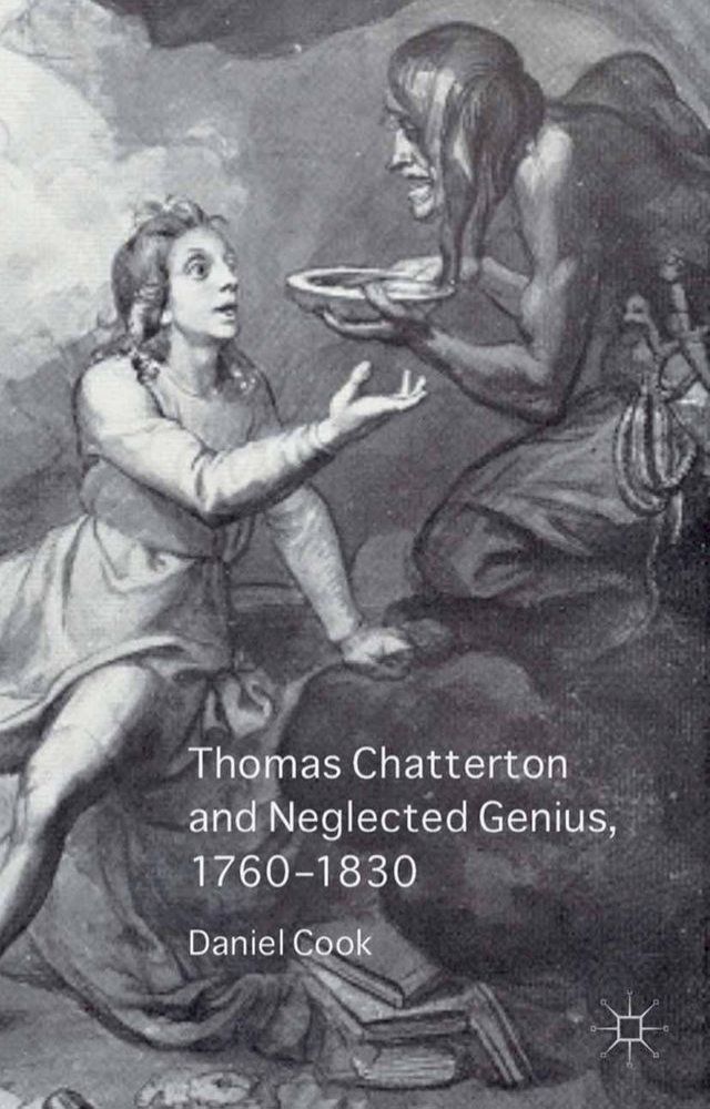  Thomas Chatterton and Neglected Genius, 1760-1830(Kobo/電子書)