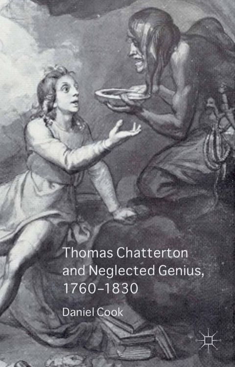 Thomas Chatterton and Neglected Genius, 1760-1830(Kobo/電子書)