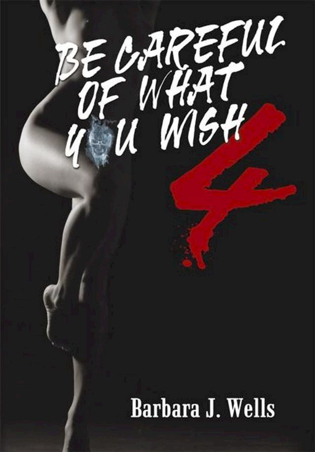  Be Careful of What You Wish 4(Kobo/電子書)