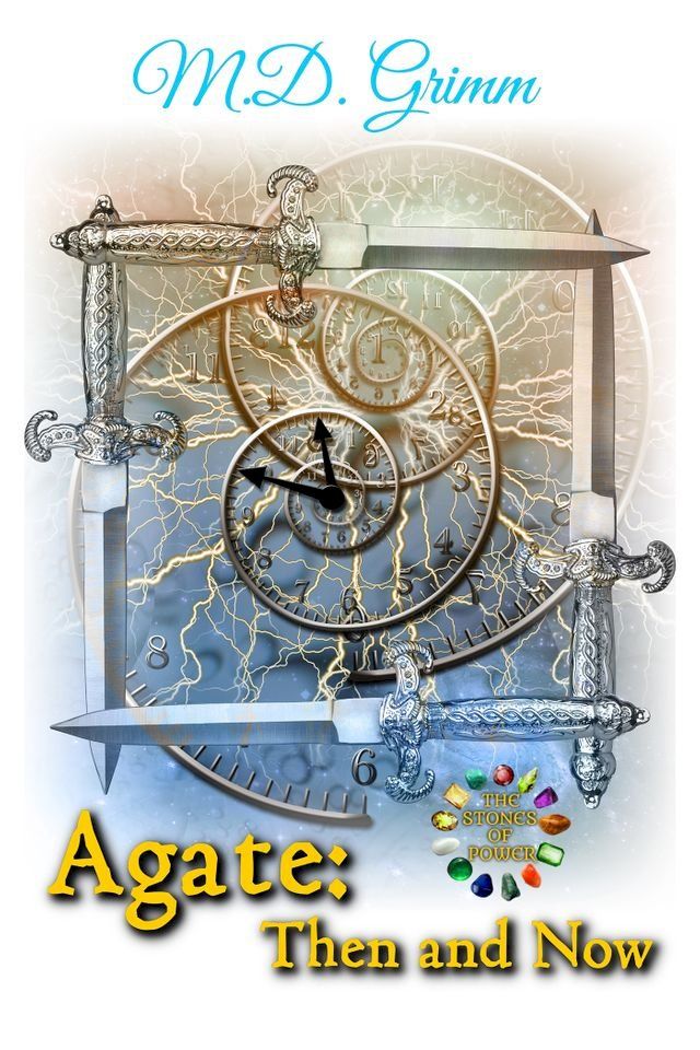  Agate: Then and Now (The Stones of Power Book 4)(Kobo/電子書)