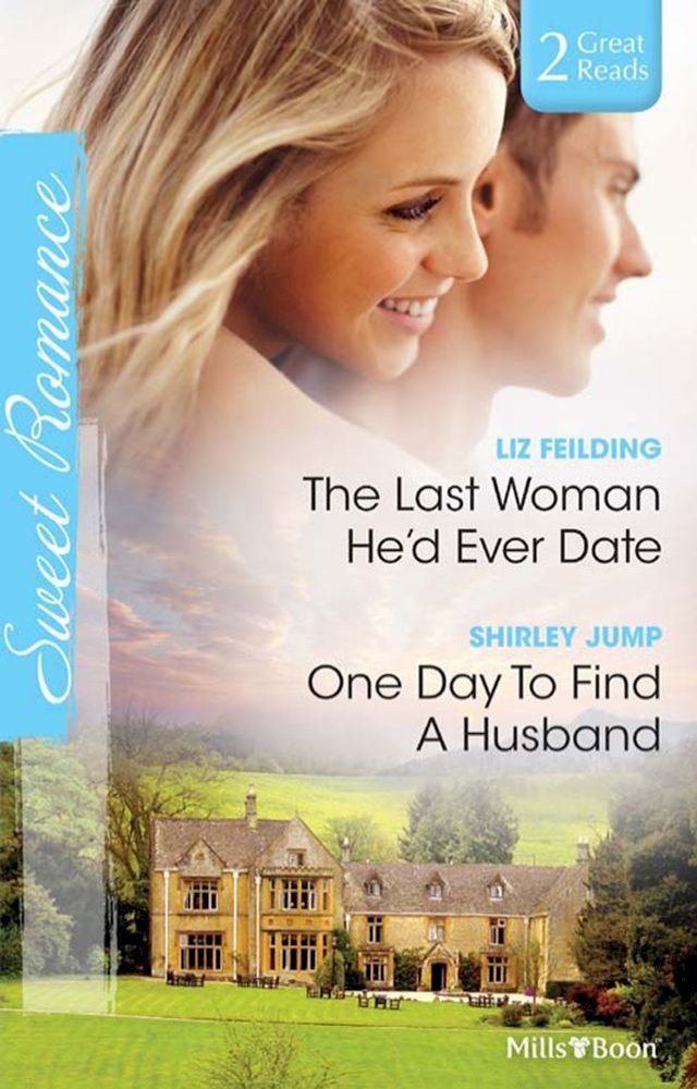  The Last Woman He'd Ever Date/One Day To Find A Husband(Kobo/電子書)