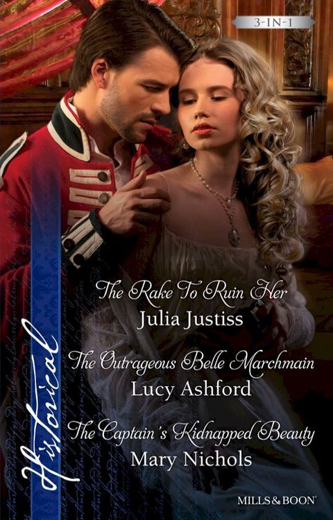 The Rake To Ruin Her/The Outrageous Belle Marchmain/The Captain's Kidnapped Beauty(Kobo/電子書)