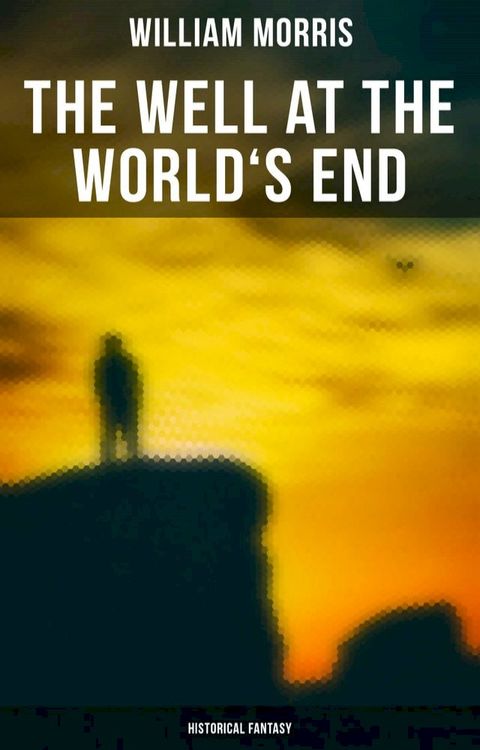 The Well at the World's End: Historical Fantasy(Kobo/電子書)