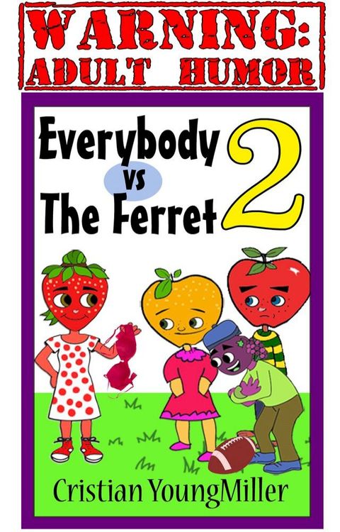 Everybody vs The Ferret 2: Wrap Your Melons(Kobo/電子書)