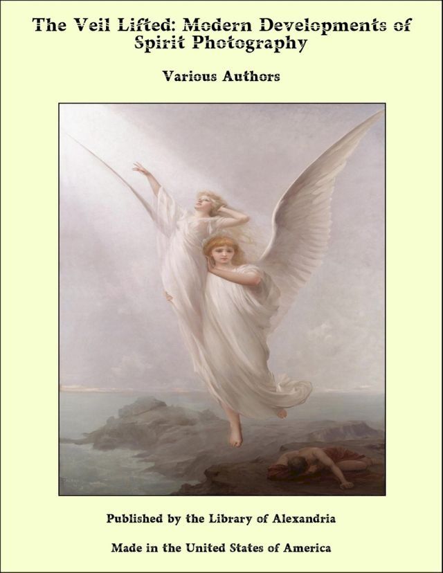  The Veil Lifted: Modern Developments of Spirit Photography(Kobo/電子書)