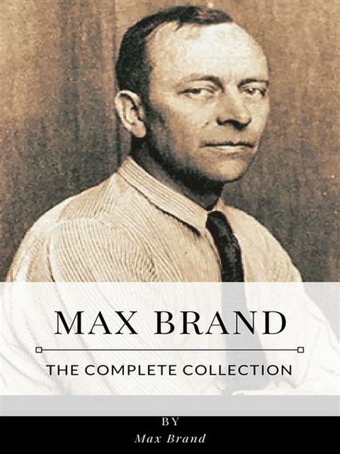 Max Brand – The Complete Collection(Kobo/電子書)