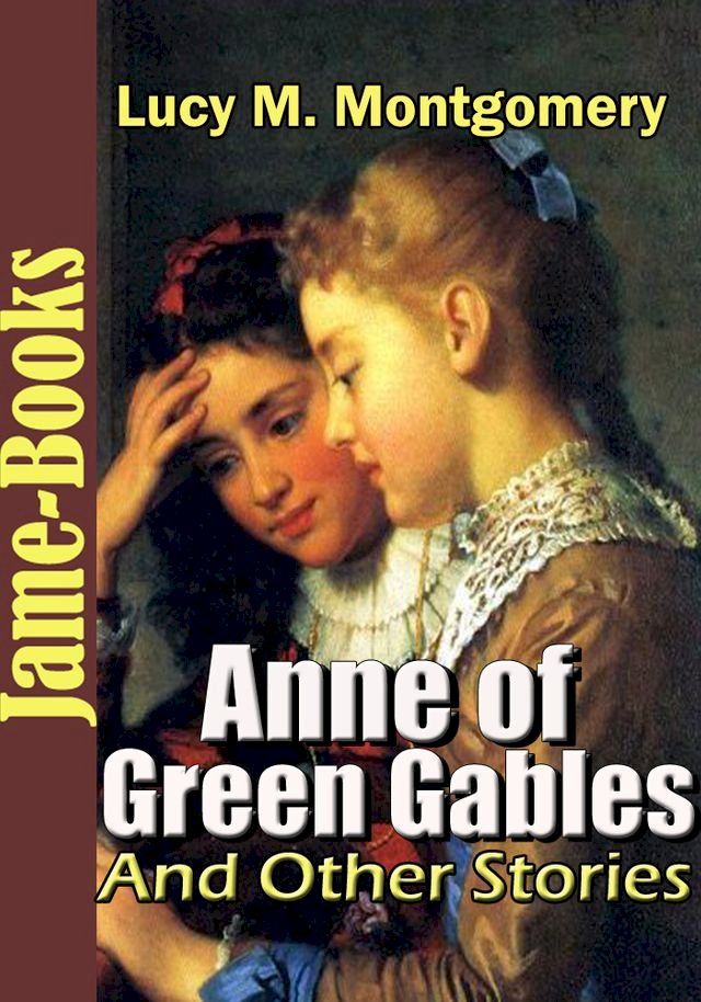  Anne of Green Gables And Other Stories(Kobo/電子書)