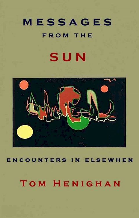 Messages from the Sun: Encounters in Elsewhen(Kobo/電子書)