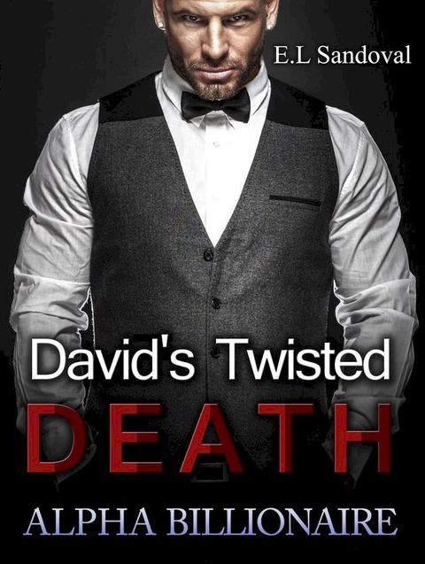 Alpha Billionaire: David's Twisted Death(Kobo/電子書)