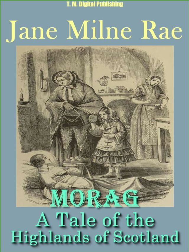  MORAG: A Tale of the Highlands of Scotland(Kobo/電子書)